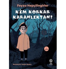 Kim Korkar Karanlıktan?