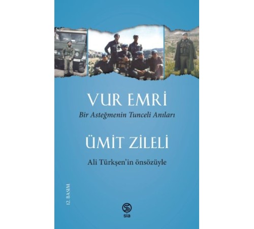 Vur Emri - Bir Asteğmenin Tunceli Anıları