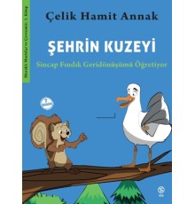 Şehrin Kuzeyi - Sincap Fındık Geridönüşümü Öğretiyor-Meraklı Martılar ve Çevremiz 1. Kitap