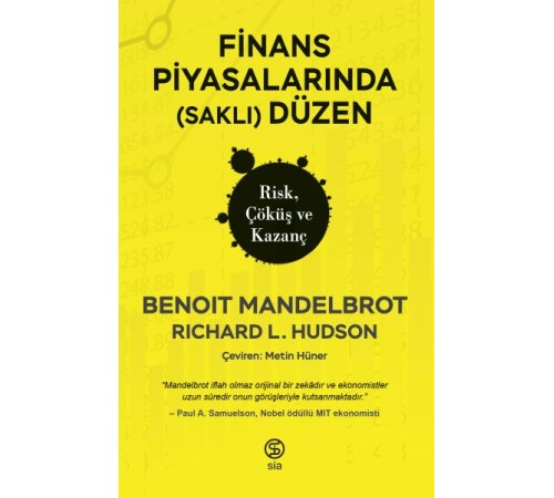 Finans Piyasalarında (Saklı) Düzen Risk, Çöküş ve Kazanç