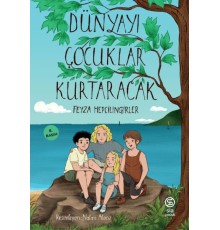 Dünyayı Çocuklar Kurtaracak