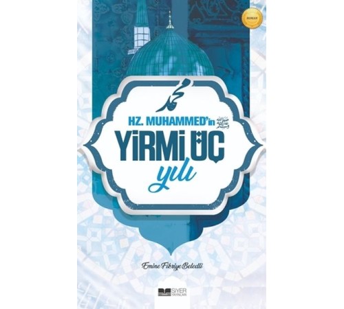 Hz. Muhammed'in Yirmi Üç Yılı Hz. Muhammed'in Yirmi Üç Yılı