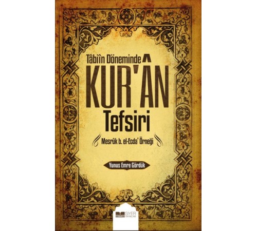 Tabiin Döneminde Kur'an Tefsiri Tabiin Döneminde Kur'an Tefsiri