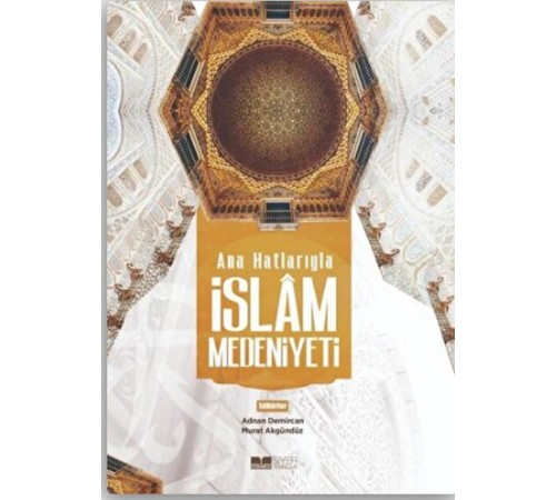 Ana Hatlarıyla İslam Medeniyeti