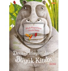 Devasa Hayvanların Büyük Kitabı - Minik Hayvanların Küçük Kitabı
