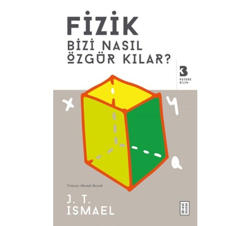 Fizik Bizi Nasıl Özgür Kılar?