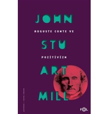 Auguste Comte ve Pozitivizm
