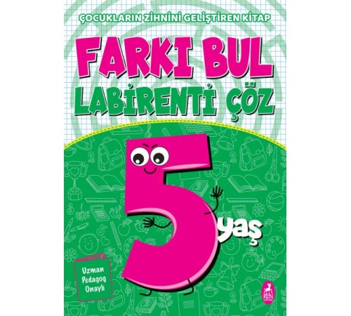 Farkı Bul Labirenti Çöz 5 Yaş - Çocukların Zihnini Geliştiren Kitap