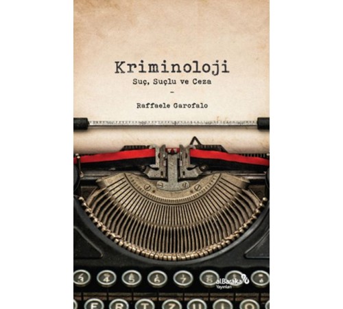 Kriminoloji: Suç, Suçlu ve Ceza