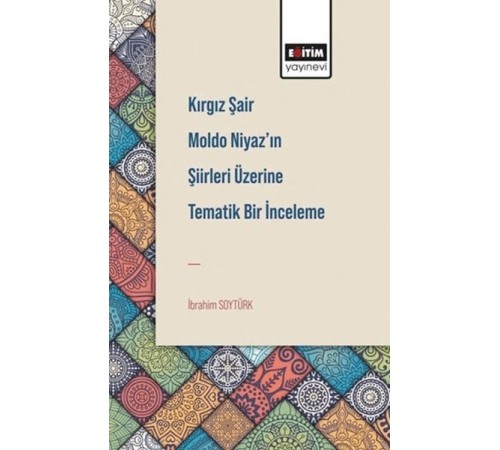 Kırgız Şair Moldo Niyaz'In Şiirleri Üzerine Tematik Bir İnceleme