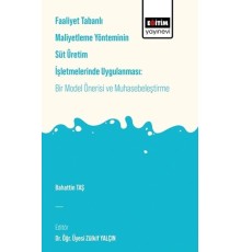 Faaliyet Tabanlı Maliyetleme Yönetiminin Süt Üretim İşletmelerinde Uygulanması