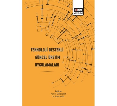 Teknoloji Destekli Güncel Üretim Uygulamaları