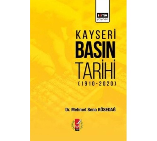 Kayseri Basın Tarihi (1910-2020) Kayseri Basın Tarihi (1910-2020)