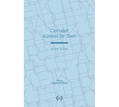 Cehalet Küresel Bir Tarih Cehalet Küresel Bir Tarih