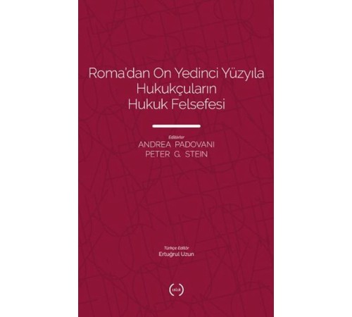 Roma’dan On Yedinci Yüzyıla Hukukçuların Hukuk Felsefesi