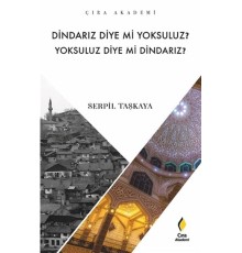 Dindarız Diye Mi Yoksuluz? Yoksuluz Diye Mi Dindarız?