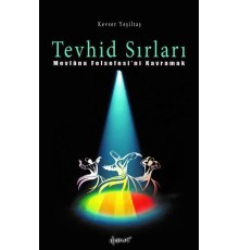 Tevhid Sırları - Mevlana Felsefesi'ni Kavramak