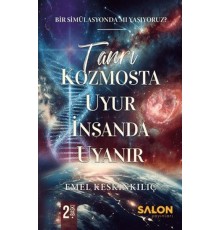 Tanrı Kozmosta Uyur İnsanda Uyanır Bir Simülasyonda Mı Yaşıyoruz?