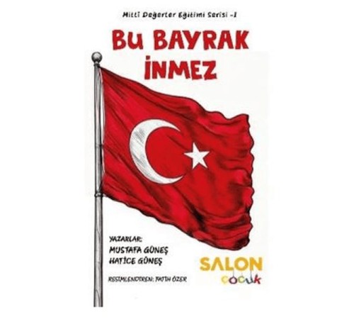 Bu Bayrak İnmez Bu Bayrak İnmez