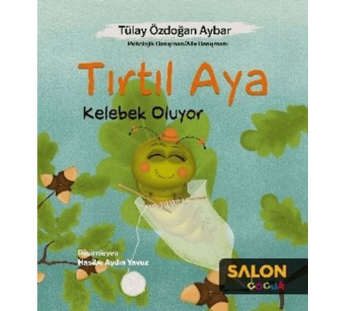 Tırtıl Aya Kelebek Oluyor