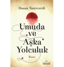 Umuda ve Aşka Yolculuk