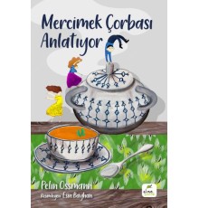 Mercimek Çorbası Anlatıyor