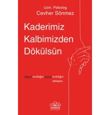 Kaderimiz Kalbimizden Dökülsün