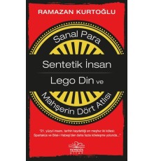 Sanal Para-Sentetik İnsan-Lego Din ve Mahşerin Dört Atlısı