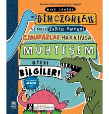 Dinozorlar ve Diğer Tarih Öncesi Canavarlar Hakkında Muhteşem Ötesi Bilgiler!