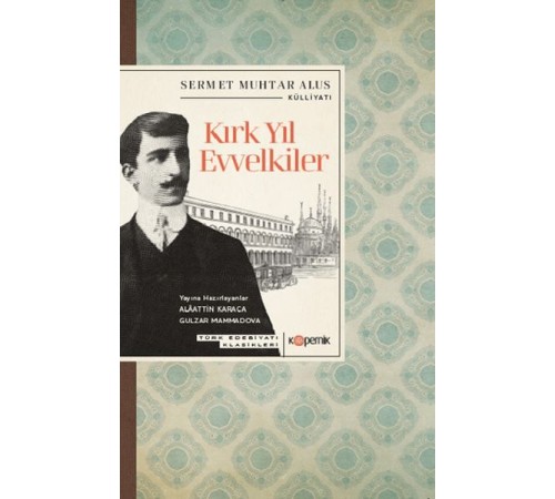 Kırk Yıl Evvelkiler