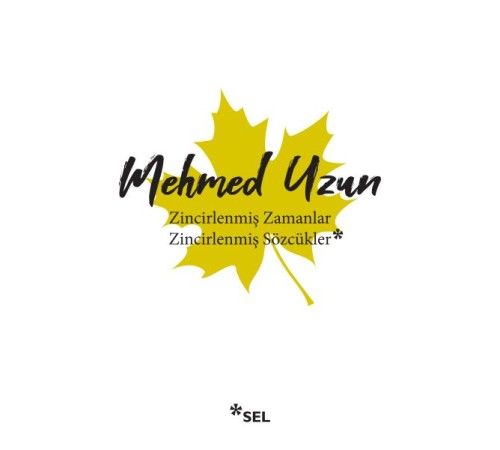 Zincirlenmiş Zamanlar - Zincirlenmiş Sözcükler Zincirlenmiş Zamanlar - Zincirlenmiş Sözcükler