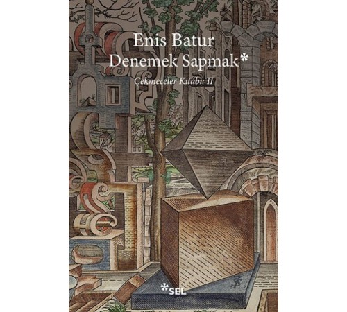 Denemek Sapmak - Çekmeceler Kitabı: II Denemek Sapmak - Çekmeceler Kitabı: II