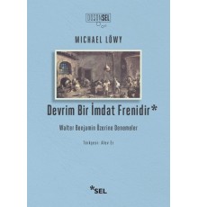 Devrim Bir İmdat Frenidir: Walter Benjamin Üzerine Denemeler