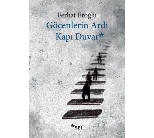 Göçenlerin Ardı Kapı Duvar Göçenlerin Ardı Kapı Duvar