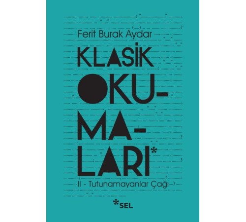 Klasik Okumaları - II: Tutunamayanlar Çağı