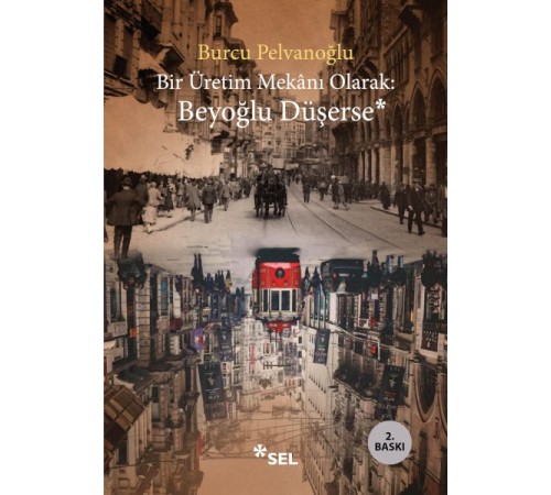 Bir Üretim Mekânı Olarak: Beyoğlu Düşerse