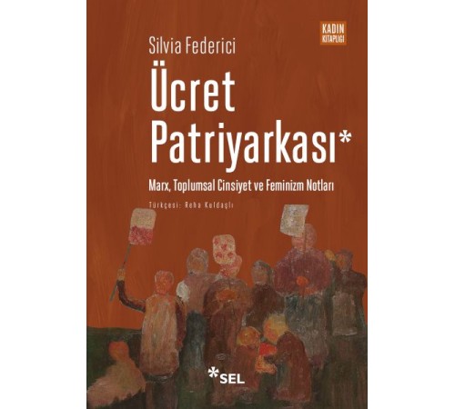Ücret Patriyarkası - Marx, Toplumsal Cinsiyet ve Feminizm Notları