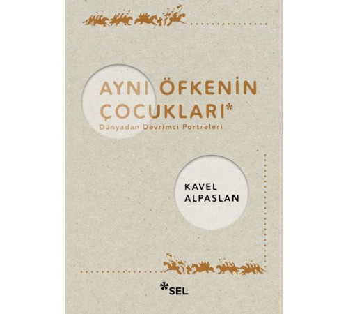 Aynı Öfkenin Çocukları: Dünyadan Devrimci Portreleri