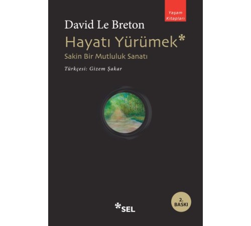 Hayatı Yürümek: Sakin Bir Mutluluk Sanatı Hayatı Yürümek: Sakin Bir Mutluluk Sanatı