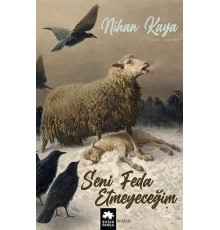 Seni Feda Etmeyeceğim