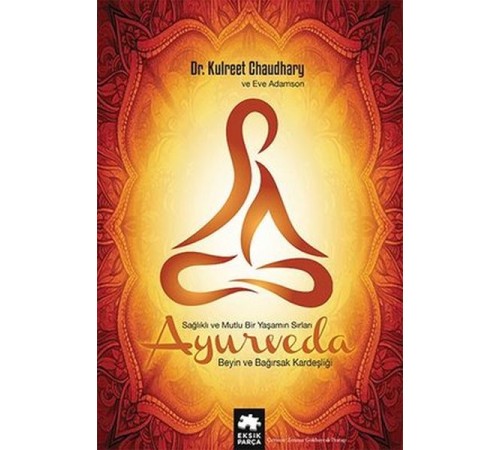 Ayurveda Sağlık ve Mutlu Yaşamın Sırları