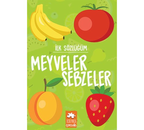 İlk Sözlüğüm - Meyveler Sebzeler