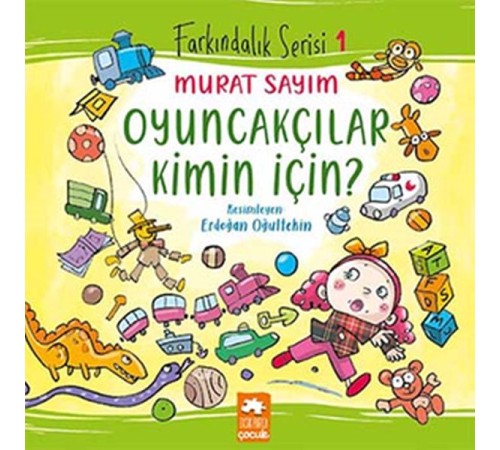 Farkındalık Serisi 1 - Oyuncakçılar Kimin İçin? Farkındalık Serisi 1 - Oyuncakçılar Kimin İçin?