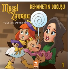Masal Zamanı Melez Prenses 1-Kehanetin Doğuşu