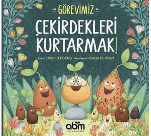 Görevimiz Çekirdekleri Kurtarmak! Görevimiz Çekirdekleri Kurtarmak!