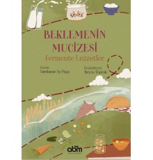 Beklemenin Mucizesi Fermente Lezzetler