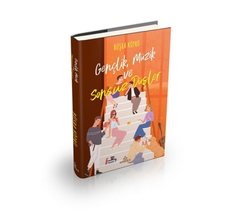 Gençlik, Müzik ve Sonsuz Düşler (Ciltli)