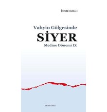 Vahyin Gölgesinde Siyer - Medine Dönemi 9
