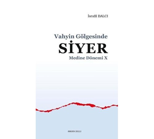 Vahyin Gölgesinde Siyer - Medine Dönemi 10 Vahyin Gölgesinde Siyer - Medine Dönemi 10