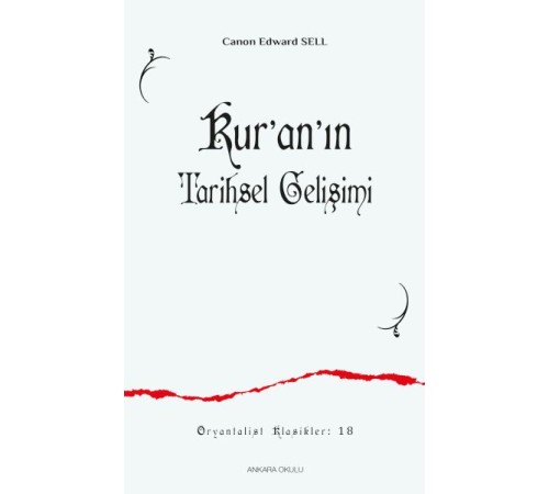 Kur’an’ın Tarihsel Gelişimi Kur’an’ın Tarihsel Gelişimi